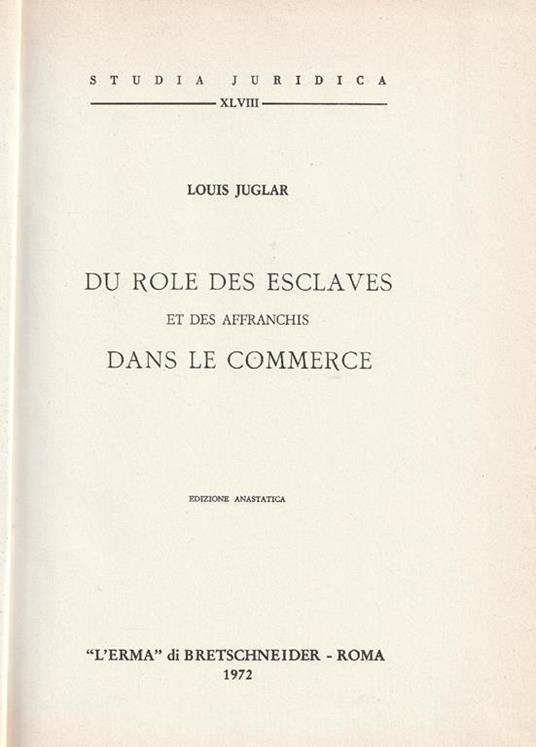 Du role des esclaves et des affranchis dans le commerce - L. Juglar - copertina