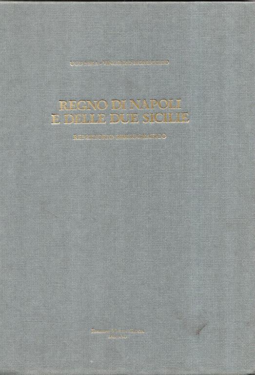 Regno di Napoli e delle due Sicilie. Repertorio bibliografico. Volume I: A- L - copertina