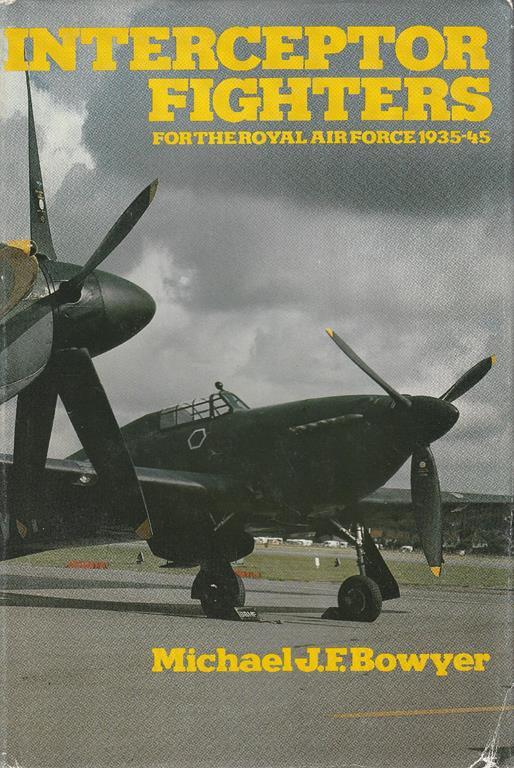 Interceptor fighters for the royal Air Force 1935-45 - Michael JF Bowyer - copertina
