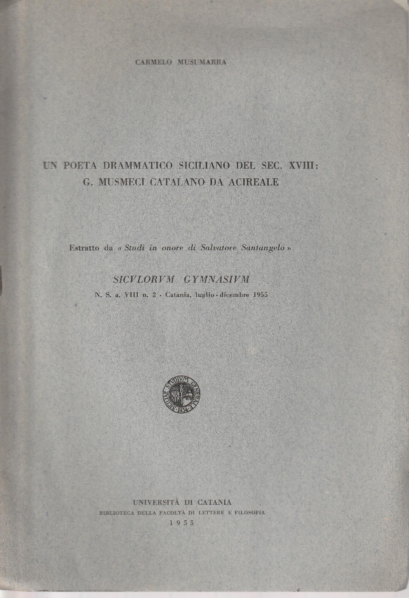 Un poeta drammatico siciliano del sec. XVIII: G. Masumeci catalano da Acireale