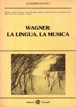 Wagner: La lingua, la musica