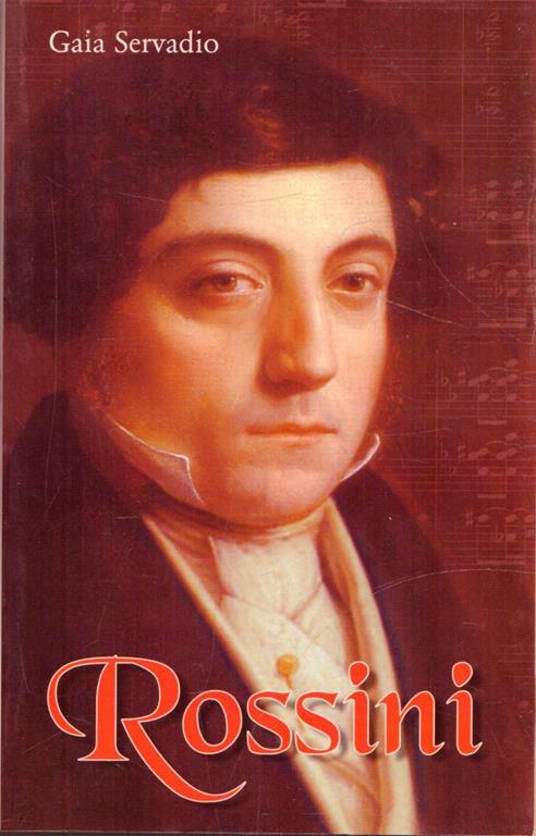 Rossini. Gaia Servadio. Flaccovio editore 2004 - Gaia Servadio - copertina