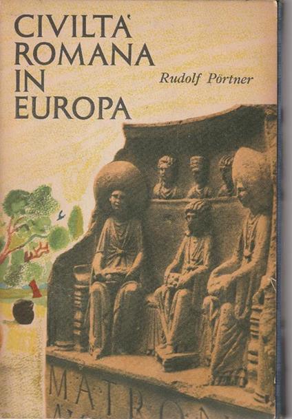 Civiltà romana in Europa dal Reno al Danubio - Rudolf Portner - copertina