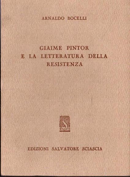 Giaime Pintor e la letteratura della resistenza - Arnaldo Bocelli - copertina