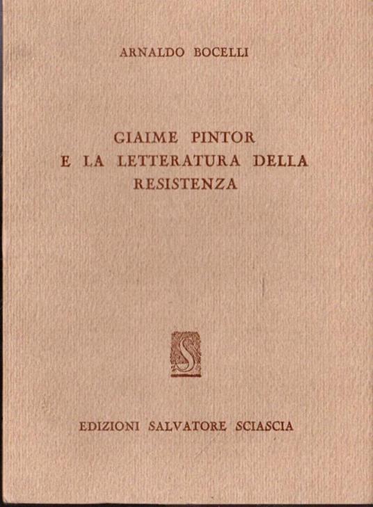 Giaime Pintor e la letteratura della resistenza - Arnaldo Bocelli - copertina