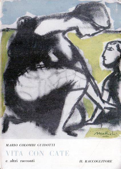 Vita con Cate e altri racconti. PRIMA EDIZIONE - Mario Colombi Guidotti - copertina