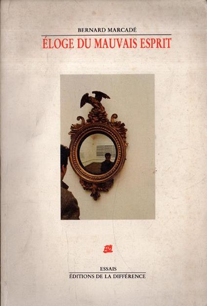 Eloge du mauvais esprit - Bernard Marcadé - copertina
