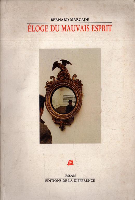 Eloge du mauvais esprit - Bernard Marcadé - copertina