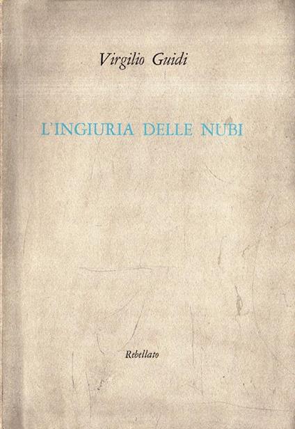 L' ingiuria delle nubi - Virgilio Guidi - copertina