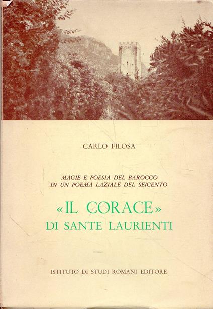 Autografato!!! Il Corace di Sante Laurienti: Magie e poesia del barocco in un poema laziale del Seicento - copertina