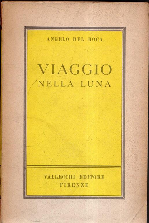 Autografato !! Viaggio nella Luna - Angelo Del Boca - copertina
