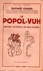 Le popol-vuh: histoire culturelle des Maya-Quichés