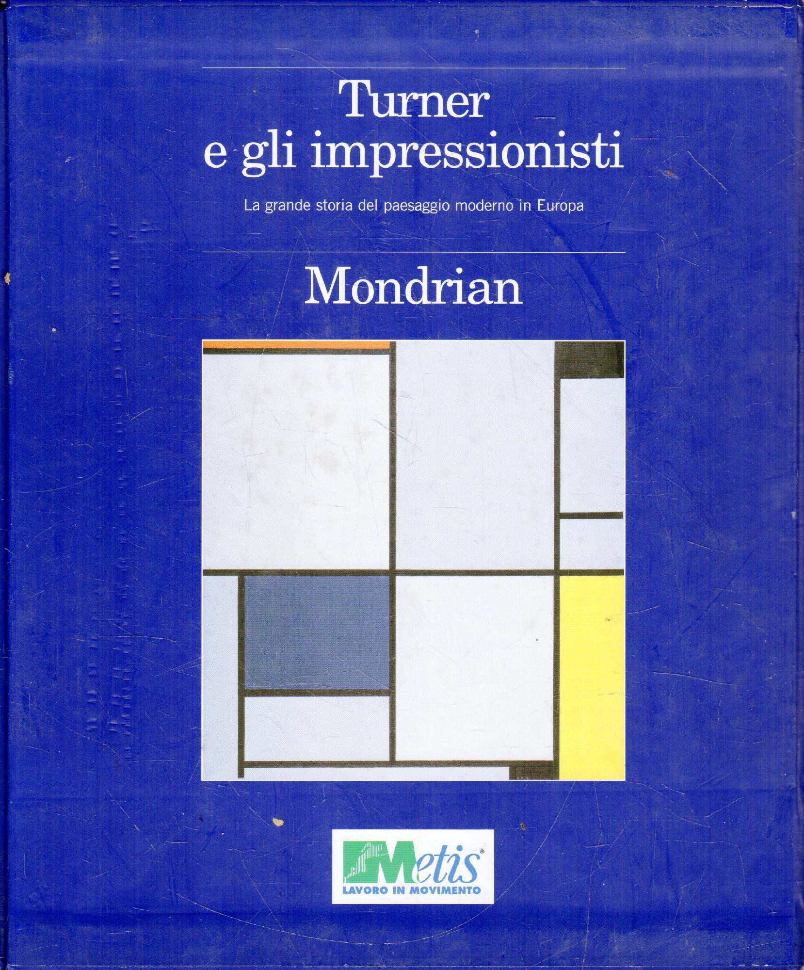 Turner E Gli Impressionisti - Mondrian La Grande Storia Del Paesaggio Moderno In Europa