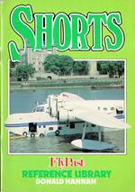 Shorts. World's first aircraft constructors (Flypast reference library)