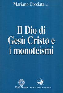 Il Dio di Gesù Cristo e i monoteismi - copertina