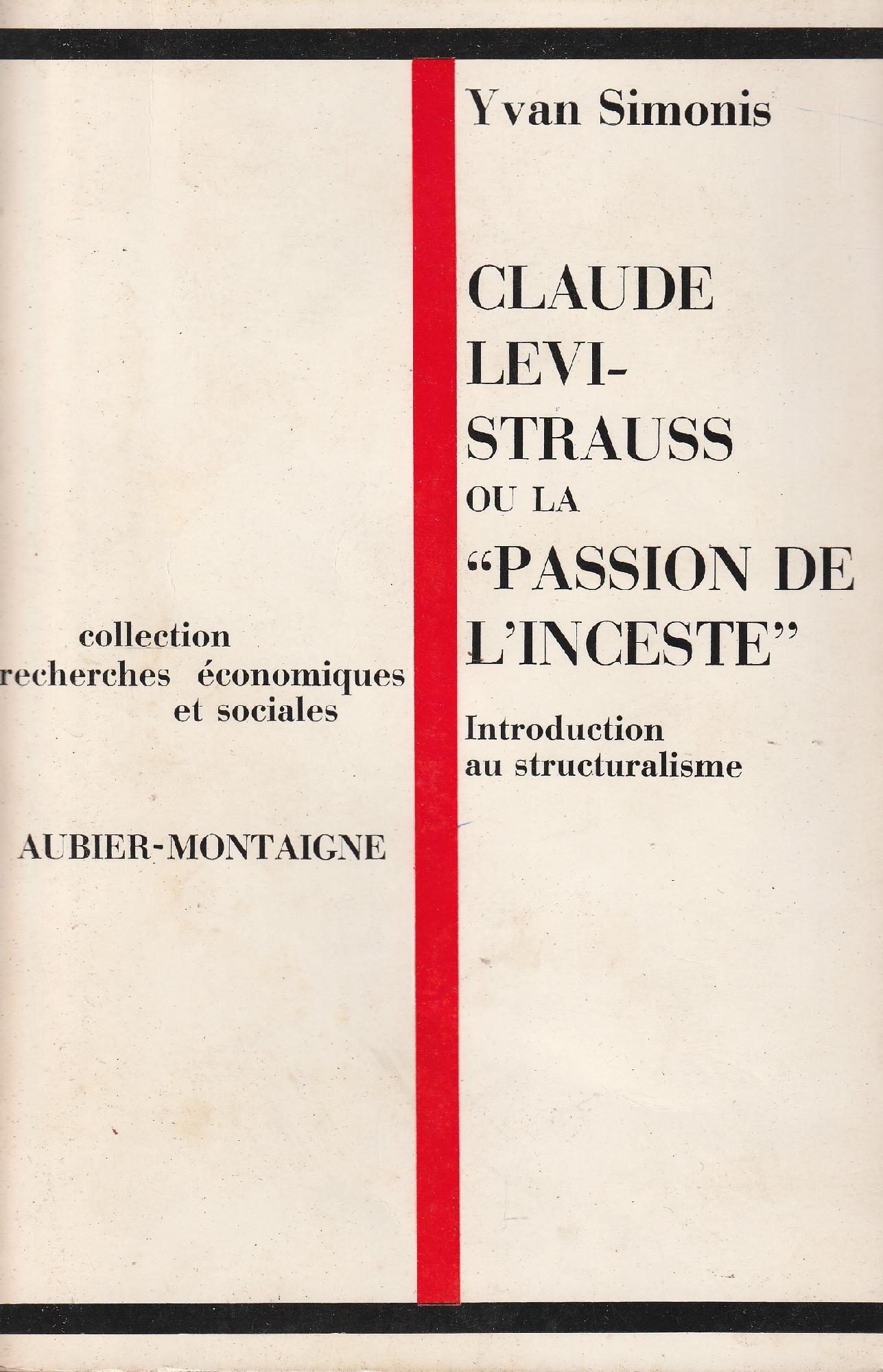 Claude Levi-Strauss ou la "Passion de l'inceste"