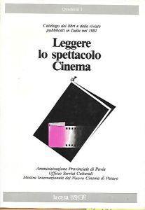 Leggere lo spettacolo: catalogo dei libri e delle riviste dei cinema usciti in Italia nel 1981 - copertina