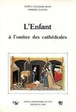 L' enfant à l'ombre des cathédrales