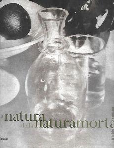 La natura della natura morta: da Fox Talbot ai nostri giorni - Peter Weiermair - copertina