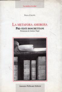 Autografato! La metafora amorosa. Pre-testi boschettiani - copertina
