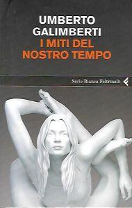 I miti del nostro tempo - Umberto Galimberti - copertina