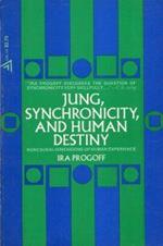 Jung, Synchronicity & Human Destiny. Noncausal Dimensions of Human Experience