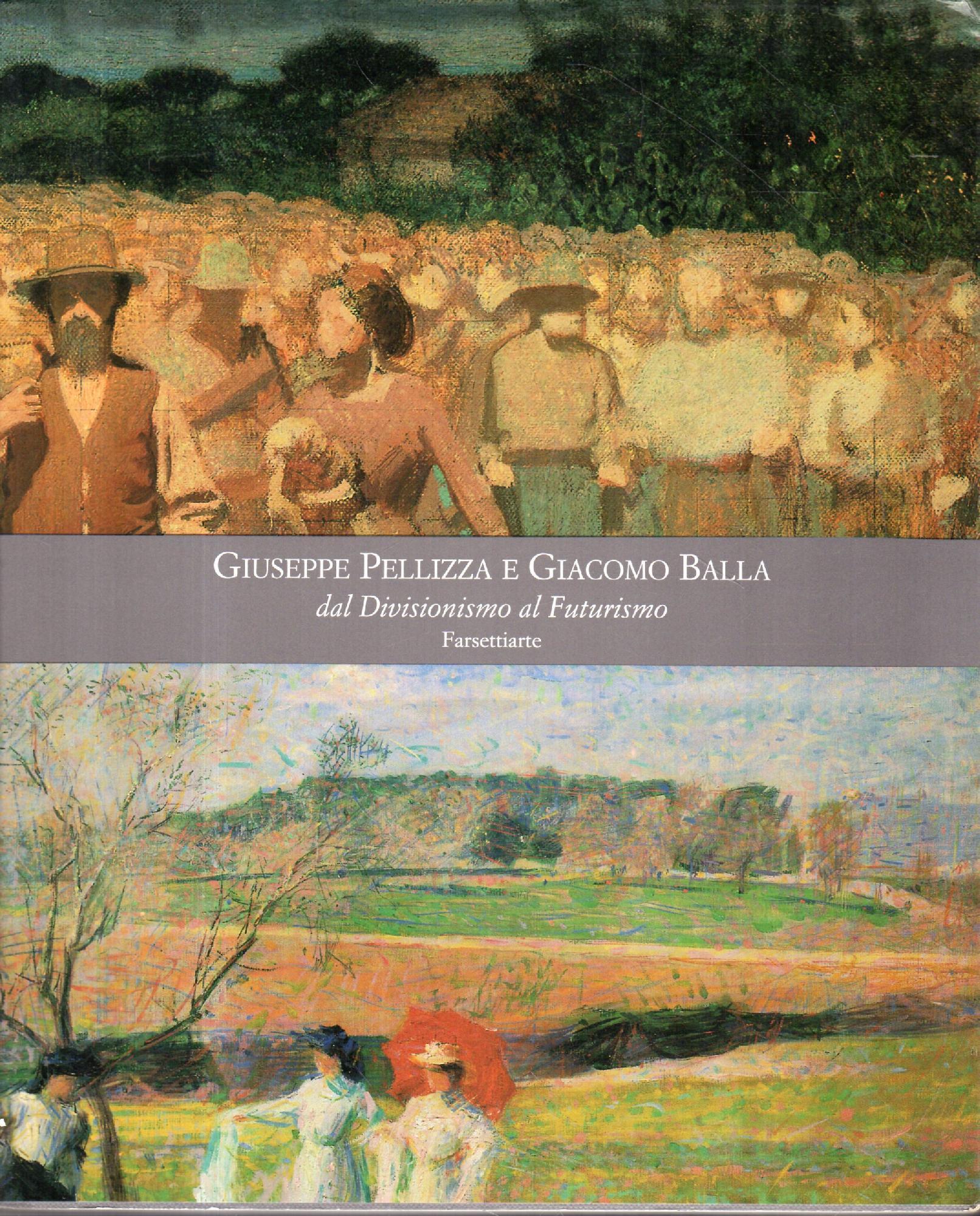 Giuseppe Pellizza e Giacomo Balla Da Divisionismo al Futurismo