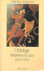 L' astrologie: l'interpétation des signes par les mythes - copertina