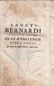 Sancti Bernardi Abbatis Primi Clarae-Vallensis Opera Genuina Videlicet in Primo Et Secundo Volumine. Spuria, Dubiaque in Tertio Comprehensa. Horstii, et Mabillonii notis. Opere di San Bernardo di Chiaravalle - copertina