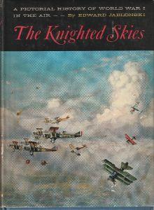 The Knighted Skies - A pictorial history of World War I - copertina