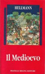 Il Medioevo : storia dell'Occidente dal 5. secolo alle crociate