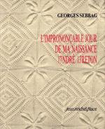 L' imprononcable jour de ma naissance 17ndre 13reton . André Breton, 1713