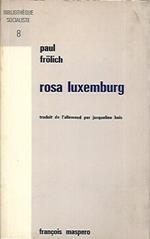 Rosa Luxemburg sa vie et son oeuvre