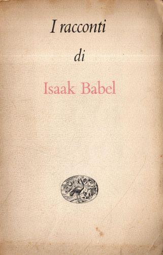 I racconti di Isaak Babel. Einaudi (1958) - Isaak Babel' - copertina