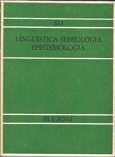 Linguistica semiologia epistemologia: atti del convegno internazionale di studi, Roma 16-17 aprile 1971 - copertina