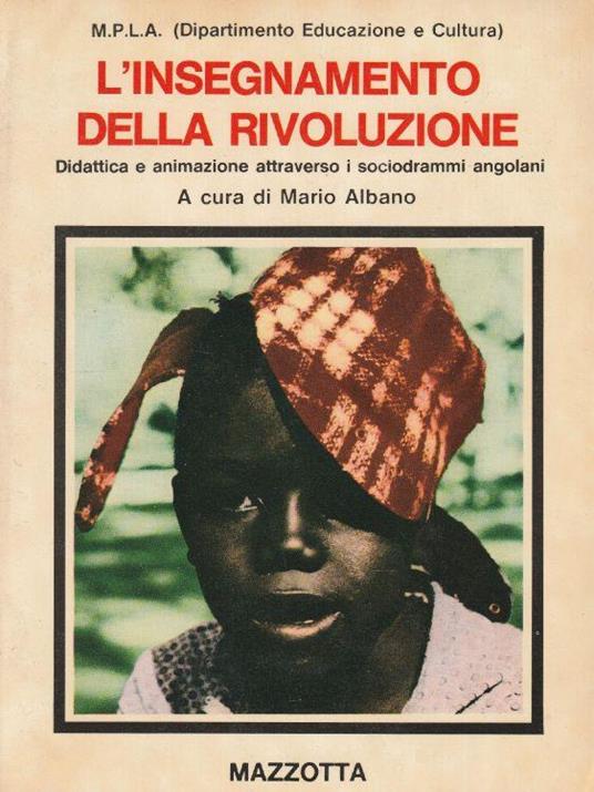 L' insegnamento della rivoluzione. Didattica e animazione attraverso i sociodrammi angolani - copertina