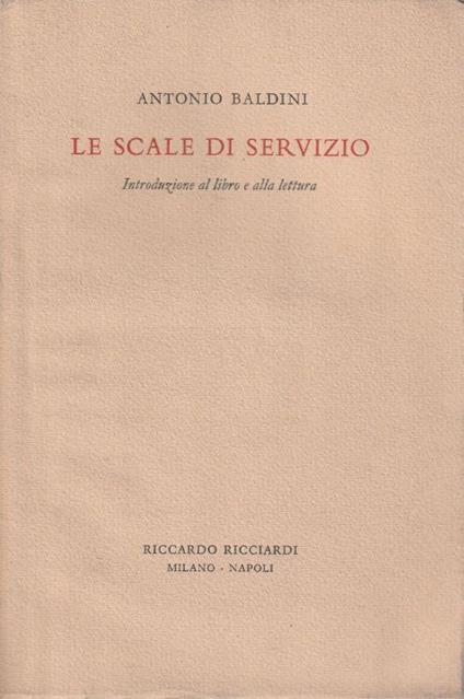 Le scale di servizio. Introduzione al libro e alla lettura - Antonio Baldini - copertina