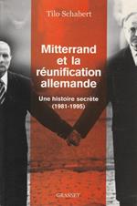 1° edizione autografata! Mitterrand et la réunification allemande. Une histoire secrète (1981-1995)