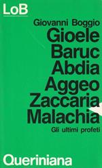 Gioele Baruc Abdia Aggeo Zaccaria Malachia Gli ultimi profeti