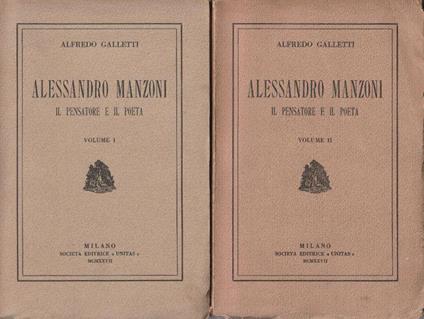 Alessandro Manzoni. Il pensatore e il poeta Vol. 1 e 2 - Emilio De Marchi - copertina