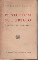 Punti rossi sul grigio. Zibaldone Antiromantico
