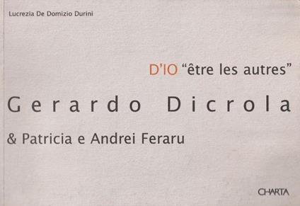 D'io être les autres : Gerardo Dicrola & Patricia e Andrei Feraru - copertina