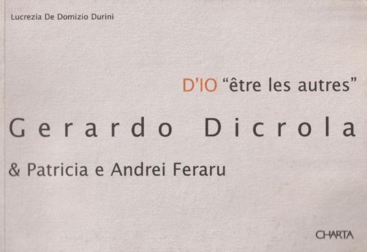 D'io être les autres : Gerardo Dicrola & Patricia e Andrei Feraru - copertina