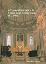 L' Arciconfraternita e la chiesa dello Spirito Santo in Torino