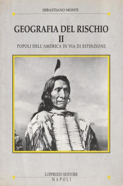 Geografia del rischio Vol. 2 Popoli dell' America in via d' estinzione - copertina
