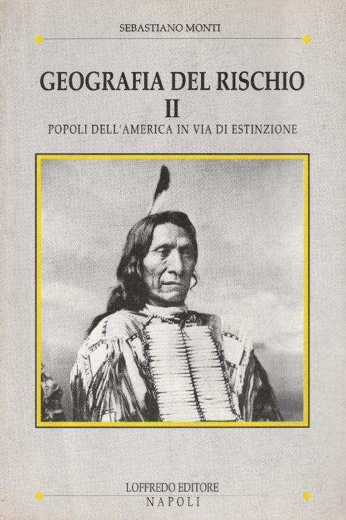 Geografia del rischio Vol. 2 Popoli dell' America in via d' estinzione - copertina