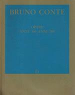 Bruno Conte. Opere anni '60 anni '80