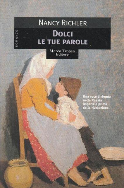 Dolci le tue parole. Una voce di donna nella Russia imperiale prima della rivoluzione - copertina