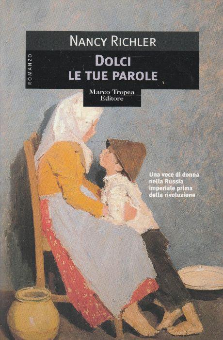 Dolci le tue parole. Una voce di donna nella Russia imperiale prima della rivoluzione - copertina