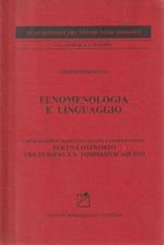 Fenomenologia e linguaggio. con il saggio introduttivo di Giovanni Bertuzzi O.P. per un confronto tra Husserl e S. Tommaso d'Aquino